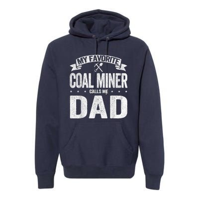 My Favorite Coal Miner Calls Me Dad Fathers Day Retro Premium Hoodie