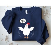 MOO Funny Cow Chicken Funny Sweatshirt