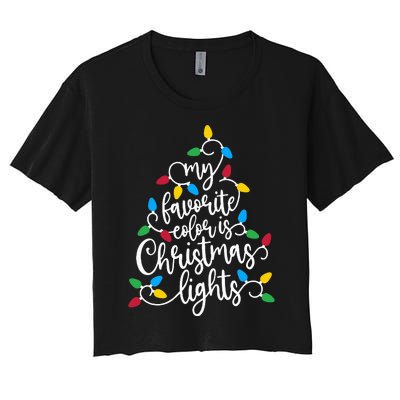 My Favorite Color Is Christmas Lights Family Christmas Tree Women's Crop Top Tee