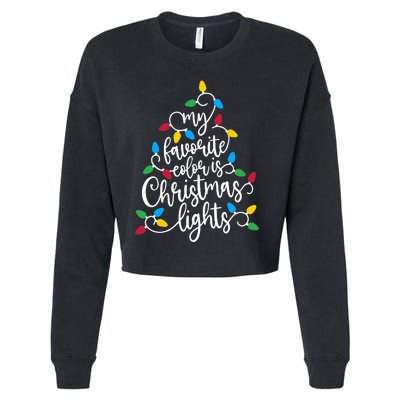 My Favorite Color Is Christmas Lights Family Christmas Tree Cropped Pullover Crew