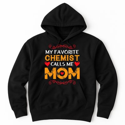 My favorite chemist calls me mom lovely chemist mom Hoodie