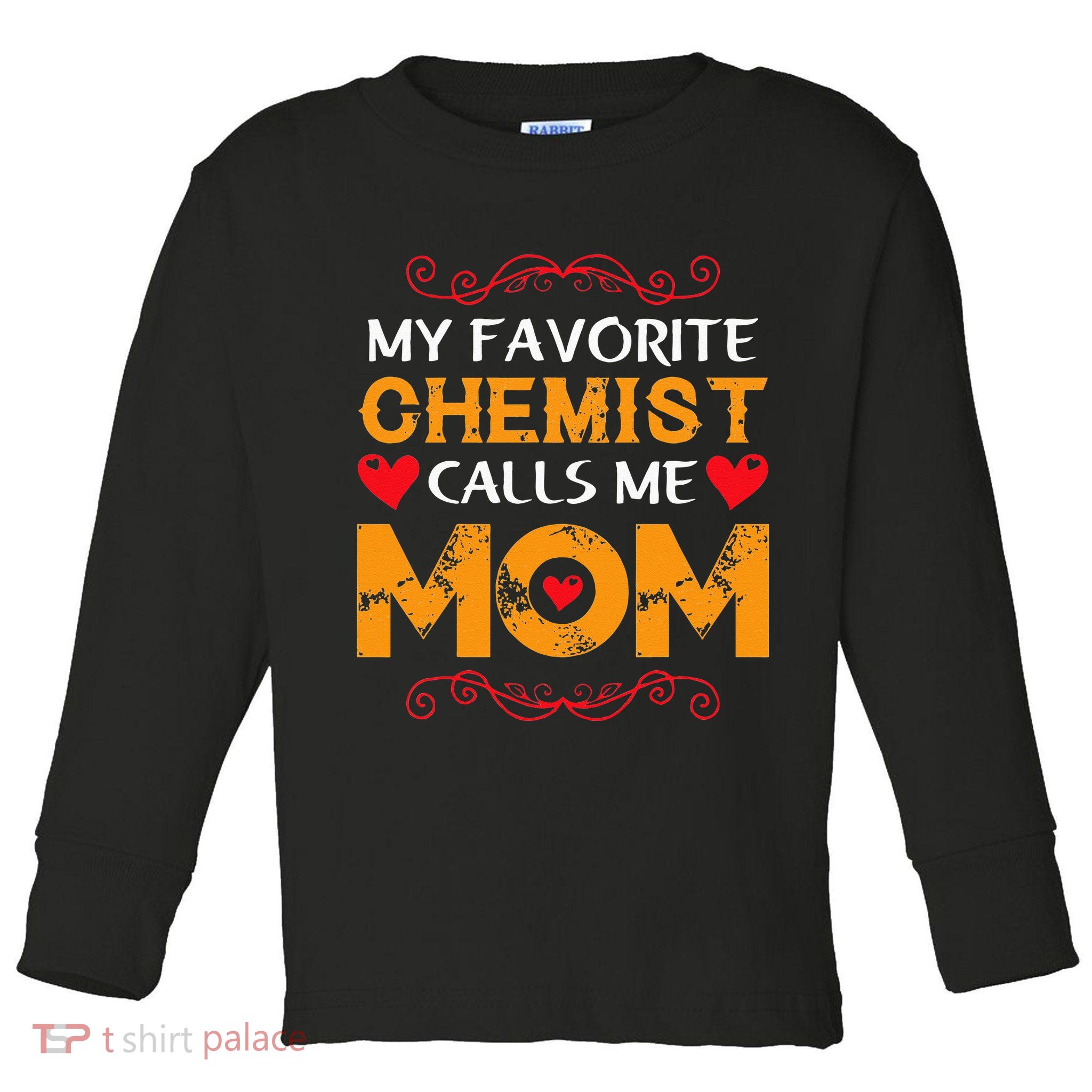 My favorite chemist calls me mom lovely chemist mom Toddler Long Sleeve Shirt