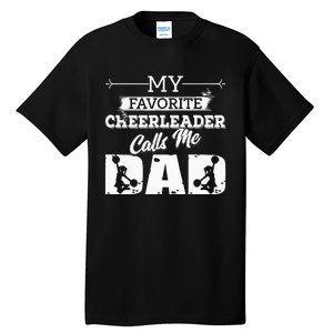 My Favorite Cheerleader Calls Me Dad Cheer Fathers Day Tall T-Shirt