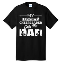 My Favorite Cheerleader Calls Me Dad Cheer Fathers Day Tall T-Shirt