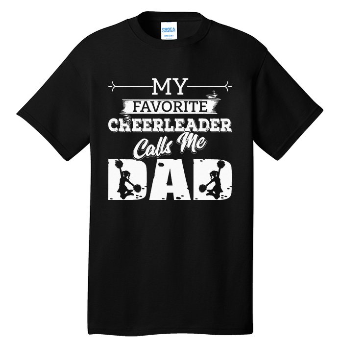 My Favorite Cheerleader Calls Me Dad Cheer Fathers Day Tall T-Shirt