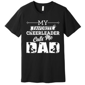 My Favorite Cheerleader Calls Me Dad Cheer Fathers Day Premium T-Shirt