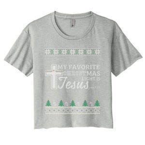 My Favorite Christmas Light Is Jesus Christian Ugly Funny Gift Women's Crop Top Tee