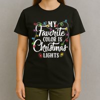 My Favorite Color Is Christmas Lights T-Shirt