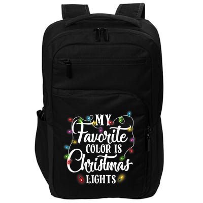 My Favorite Color Is Christmas Lights Impact Tech Backpack