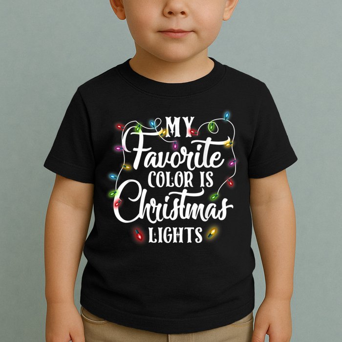 My Favorite Color Is Christmas Lights Toddler T-Shirt