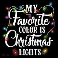 My Favorite Color Is Christmas Lights Womens T-Shirt