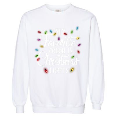 My Favorite Color Is Christmas Lights Garment-Dyed Sweatshirt