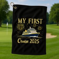 My First Cruise 2025 Family Vacation Trip Ship Matching Golf Towel