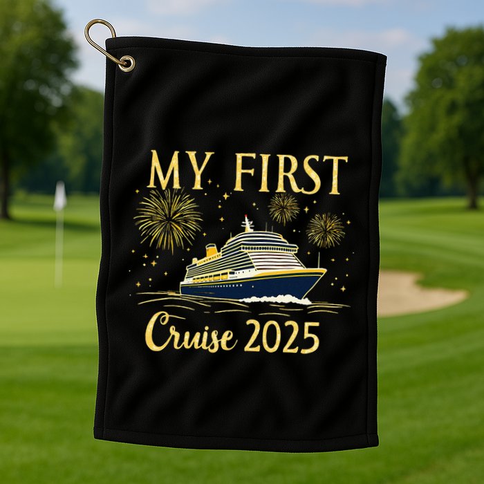 My First Cruise 2025 Family Vacation Trip Ship Matching Golf Towel