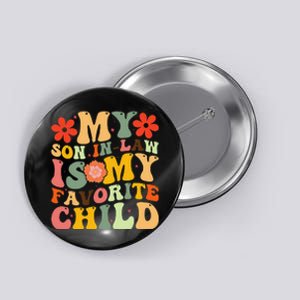 My Favorite Child Is My Son In Law Funny Family Humor Retro Button