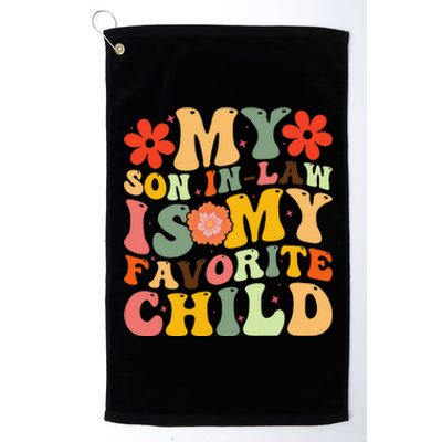 My Favorite Child Is My Son In Law Funny Family Humor Retro Platinum Collection Golf Towel