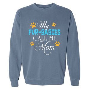 My FurBabies Call Me Mom Dog Cat Lover Mother Father Day Garment-Dyed Sweatshirt