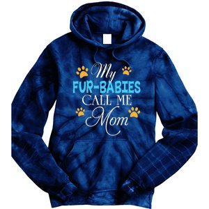 My FurBabies Call Me Mom Dog Cat Lover Mother Father Day Tie Dye Hoodie