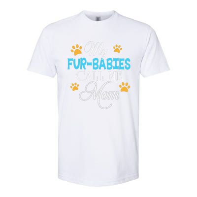 My FurBabies Call Me Mom Dog Cat Lover Mother Father Day Softstyle CVC T-Shirt