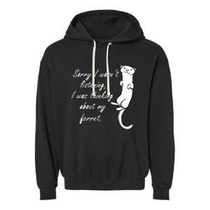 My Ferret Cute Saying Cuddly Rodent Garment-Dyed Fleece Hoodie