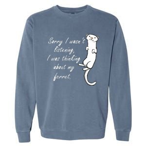 My Ferret Cute Saying Cuddly Rodent Garment-Dyed Sweatshirt