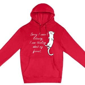 My Ferret Cute Saying Cuddly Rodent Premium Pullover Hoodie