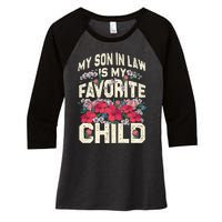 My Favorite Child Is My Son In Law A Funny Moms Perspective Women's Tri-Blend 3/4-Sleeve Raglan Shirt