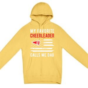 My Favorite Cheerleader Calls Me Dad Cheerleading Cheer Dad Funny Gift Premium Pullover Hoodie