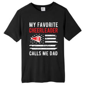 My Favorite Cheerleader Calls Me Dad Cheerleading Cheer Dad Funny Gift Tall Fusion ChromaSoft Performance T-Shirt