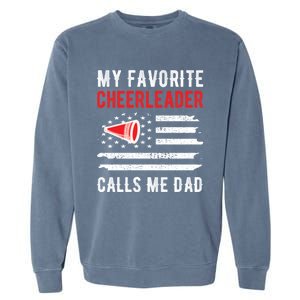 My Favorite Cheerleader Calls Me Dad Cheerleading Cheer Dad Funny Gift Garment-Dyed Sweatshirt