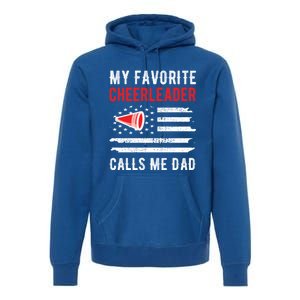 My Favorite Cheerleader Calls Me Dad Cheerleading Cheer Dad Funny Gift Premium Hoodie