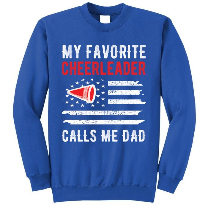 My Favorite Cheerleader Calls Me Dad Cheerleading Cheer Dad Funny Gift Tall Sweatshirt