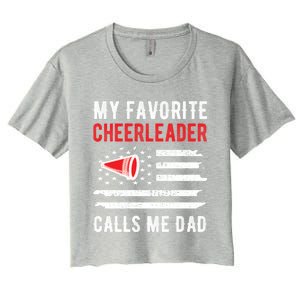 My Favorite Cheerleader Calls Me Dad Cheerleading Cheer Dad Funny Gift Women's Crop Top Tee