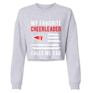 My Favorite Cheerleader Calls Me Dad Cheerleading Cheer Dad Funny Gift Cropped Pullover Crew