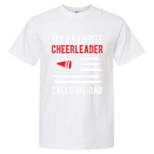 My Favorite Cheerleader Calls Me Dad Cheerleading Cheer Dad Funny Gift Garment-Dyed Heavyweight T-Shirt