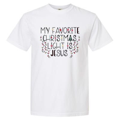 My Favorite Christmas Light Is Jesus Great Gift Garment-Dyed Heavyweight T-Shirt