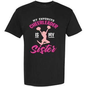 My Favorite Cheerleader Is My Sister Cute Family Honor Garment-Dyed Heavyweight T-Shirt