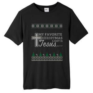 My Favorite Christmas Light Is Jesus Christian Ugly Funny Gift Tall Fusion ChromaSoft Performance T-Shirt