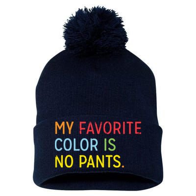 My Favorite Color Is No Pants Pom Pom 12in Knit Beanie