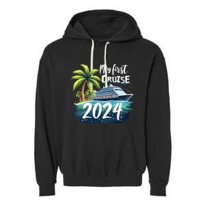 My First Cruise 2024 Funny Vacation 2024 Garment-Dyed Fleece Hoodie