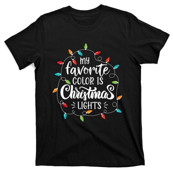 My Favorite Color Is Christmas Lights Tee Funny Saying Xmas T-Shirt