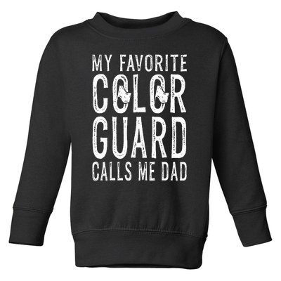 My Favorite Color Guard Calls Me Dad Color Guard Dad Toddler Sweatshirt