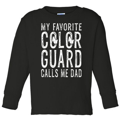 My Favorite Color Guard Calls Me Dad Color Guard Dad Toddler Long Sleeve Shirt