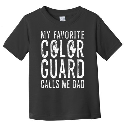 My Favorite Color Guard Calls Me Dad Color Guard Dad Toddler T-Shirt