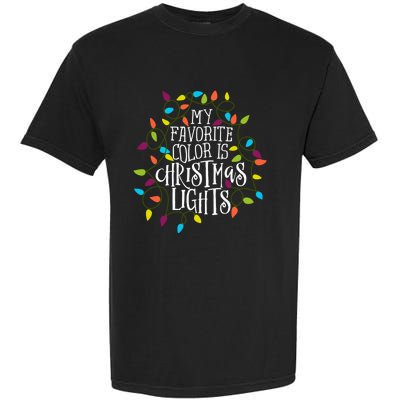 My Favorite Color Is Christmas Lights Gift Garment-Dyed Heavyweight T-Shirt