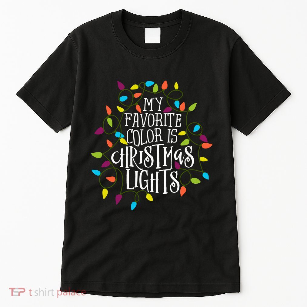 My Favorite Color Is Christmas Lights Gift Tall T-Shirt