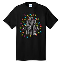 My Favorite Color Is Christmas Lights Gift Tall T-Shirt