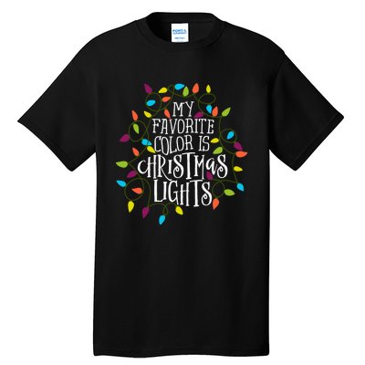 My Favorite Color Is Christmas Lights Gift Tall T-Shirt