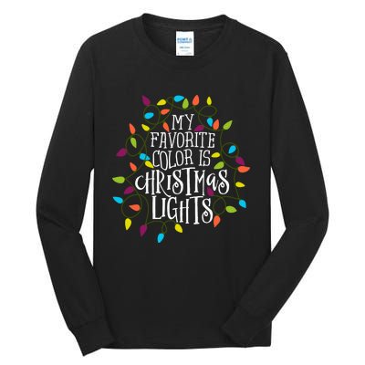 My Favorite Color Is Christmas Lights Gift Tall Long Sleeve T-Shirt