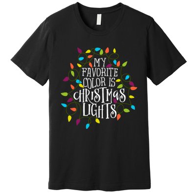 My Favorite Color Is Christmas Lights Gift Premium T-Shirt